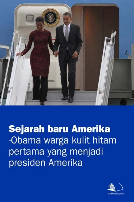 Sejarah Baru Amerika-Obama Warga Kulit Hitam Pertama yang Menjadi Presiden Amerika