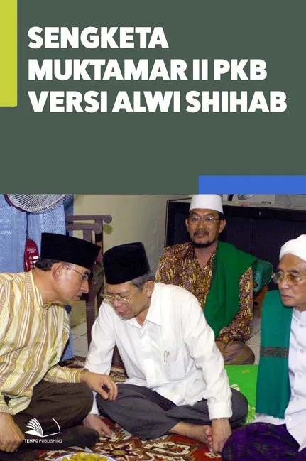 Sengketa Muktamar II PKB Versi Alwi Shihab