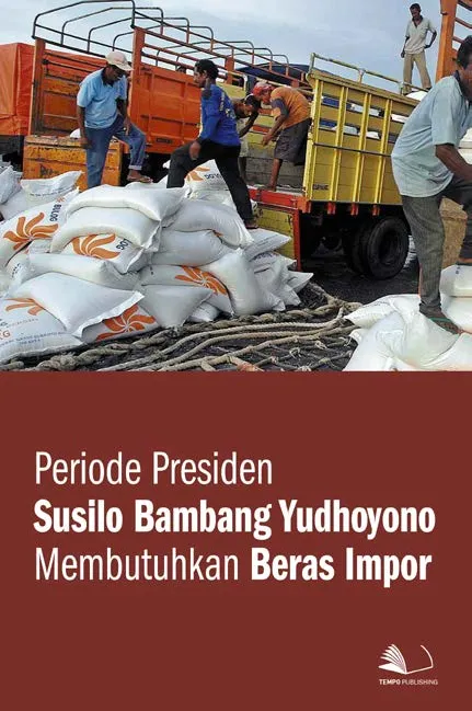 Periode Presiden Susilo Bambang Yudhoyono Membutuhkan Beras Impor