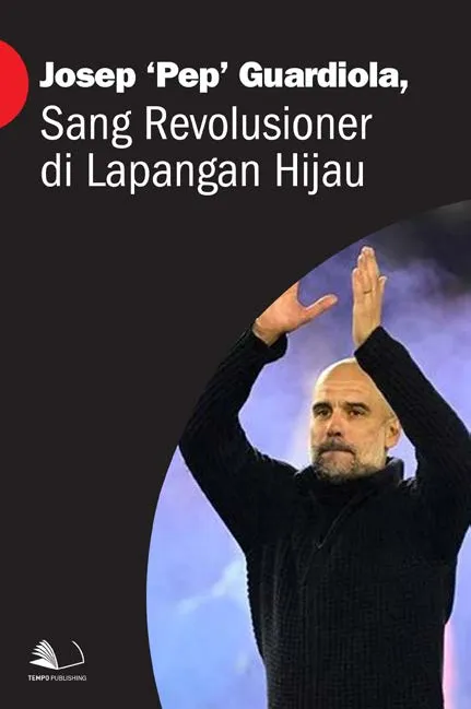 Joseph ''''Pep'''' Guardiola, Sang Revolusioner di Lapangan Hijau