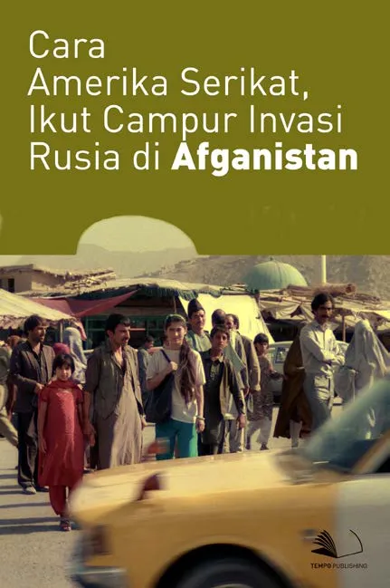 Cara Amerika Serikat, Ikut Campur Invasi Rusia di Afganistan