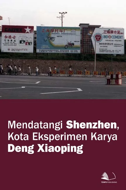 Mendatangi Shenzhen, Kota Eksperimen Karya Deng Xiaoping