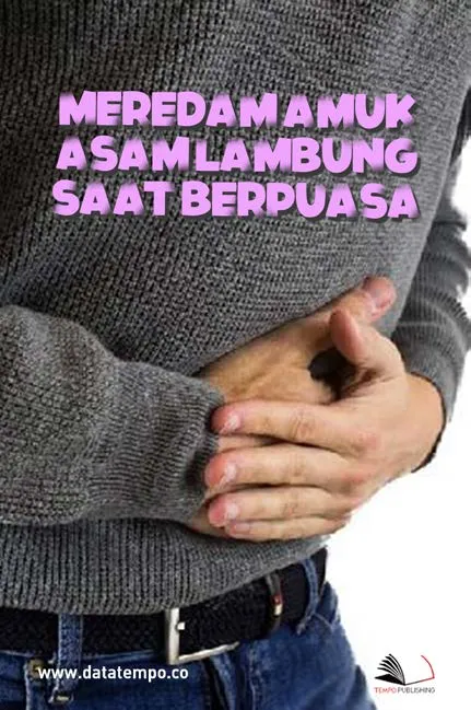 Meredam Amuk Asam Lambung Saat Berpuasa