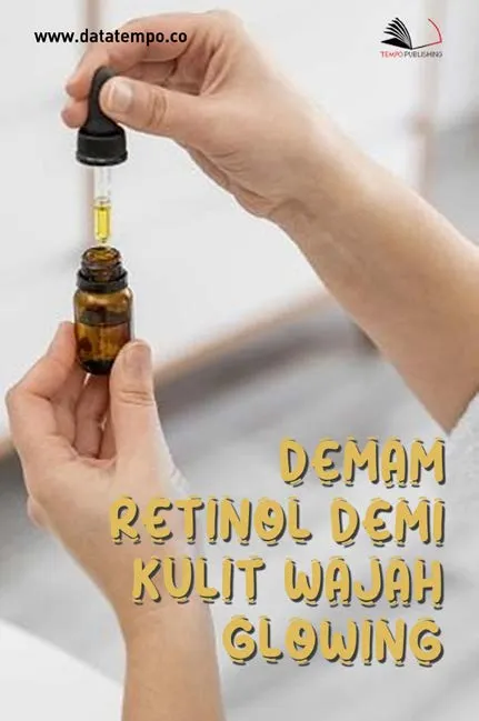 Demam Retinol Demi Kulit Wajah Glowing