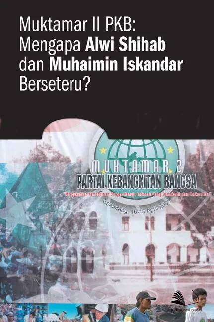 Muktamar II PKB : Mengapa Alwi Shihab dan Muhaimin Iskandar Berseteru?