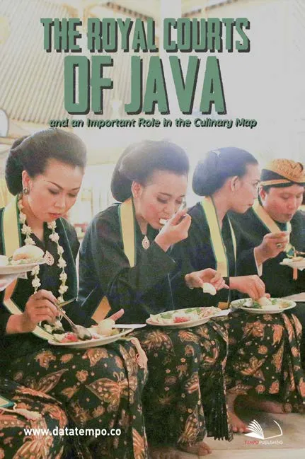 The Royal Courts of Java and An Important Role In The Culinary Map