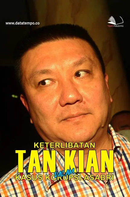 Keterlibatan Tan Kian Dalam Kasus Korupsi Asabri