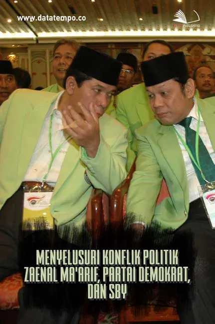 Menyelusuri Konflik Politik : Zaenal Ma''Arif, Partai Demokrat, dan SBY