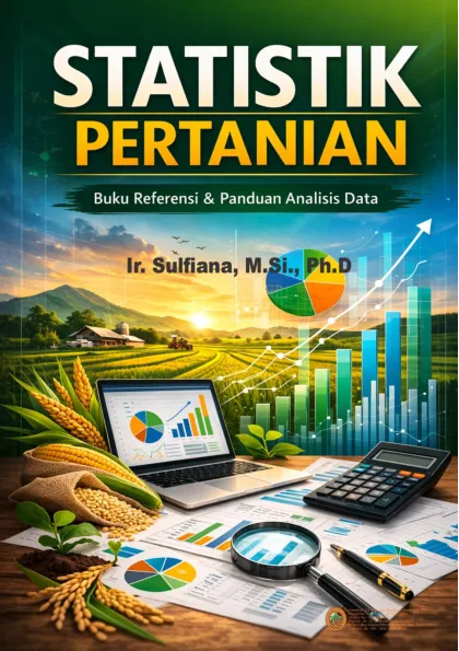 STATISTIK PERTANIAN: Buku Referensi & Panduan Analisis Data