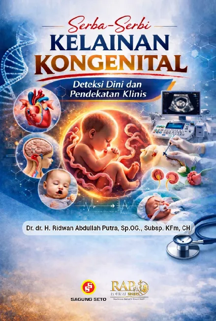 Serba-Serbi Kelainan Kongenital: Deteksi Dini dan Pendekatan Klinis