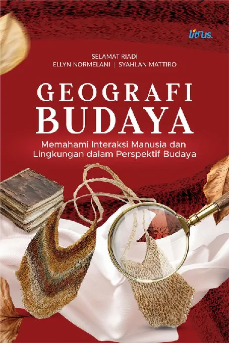 GEOGRAFI BUDAYA: Memahami Interaksi Manusia Dan Lingkungan Dalam Perspektif Budaya