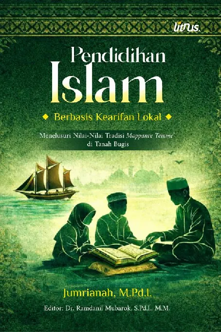 PENDIDIKAN ISLAM BERBASIS KEARIFAN LOKAL: Menelusuri Nilai-Nilai Tradisi Mappanre Temme di Tanah Bugis