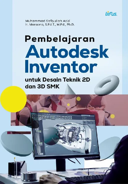 PEMBELAJARAN AUTODESK INVENTOR UNTUK DESAIN TEKNIK 2D DAN 3D SMK