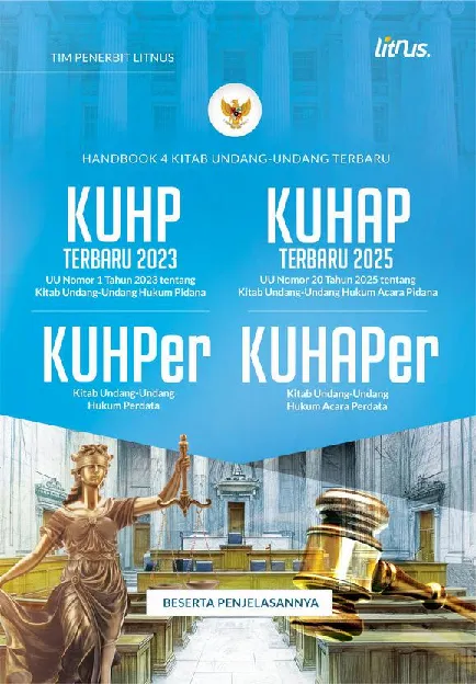 HANDBOOK 4 KITAB UNDANG-UNDANG TERBARU KUHP Terbaru 2023 (Undang-Undang Nomor 1 Tahun 2023), KUHAP Terbaru 2025 (Undang-Undang Nomor 20 Tahun 2025), KUHPer (Kitab Undang-Undang Hukum Perdata), dan KUHAPer (Kitab Undang-Undang Hukum Acara Perdata) Beserta