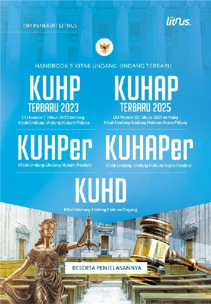HANDBOOK 5 KITAB UNDANG-UNDANG TERBARU KUHP Terbaru 2023 (Undang-Undang Nomor 1 Tahun 2023), KUHAP Terbaru 2025 (Undang-Undang Nomor 20 Tahun 2025), KUHPer (Kitab Undang-Undang Hukum Perdata), KUHAPer (Kitab Undang-Undang Hukum Acara Perdata), dan KUHD (K