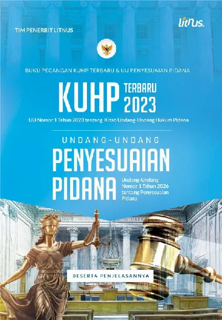 BUKU PEGANGAN KUHP TERBARU & UU PENYESUAIAN PIDANA KUHP Terbaru 2023 (Undang-Undang Nomor 1 Tahun 2023) dan UU Penyesuaian Pidana (UU No. 1 Tahun 2026 tentang Penyesuaian Pidana)