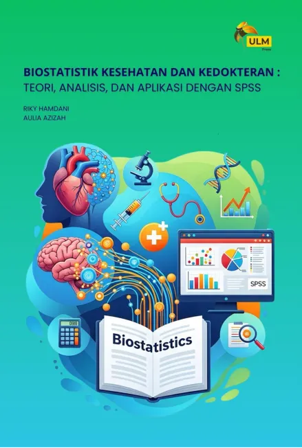 Biostatistik kesehatan dan kedokteran : teori, analisis, dan aplikasi dengan SPSS
