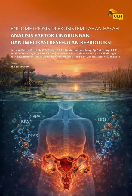 Endometriosis di ekosistem lahan basah : analisis faktor lingkungan dan implikasi kesehatan reproduksi