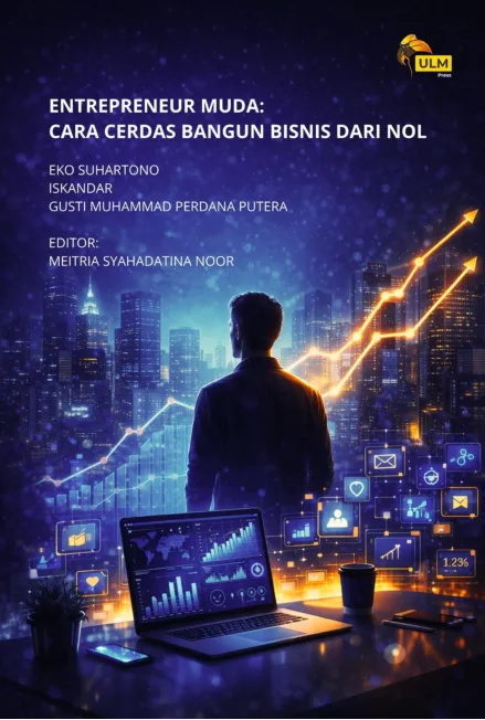 Entrepreneur muda : cara cerdas bangun bisnis dari nol