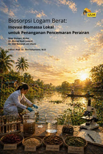 Biosorpsi logam berat : inovasi biomassa lokal untuk penanganan pencemaran perairan