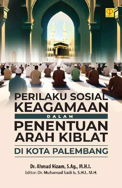 PERILAKU SOSIAL KEAGAMAAN DALAM PENENTUAN ARAH KIBLAT DI KOTA PALEMBANG