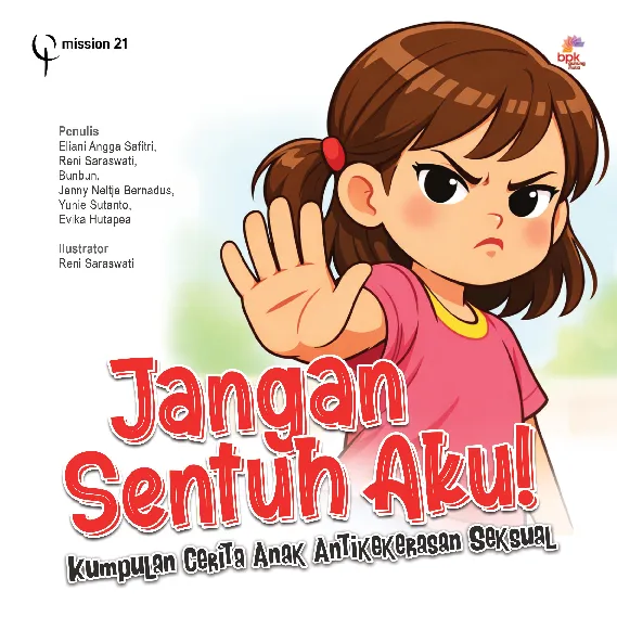 Jangan Sentuh Aku!: Kumpulan Cerita Anak Antikekerasan Seksual