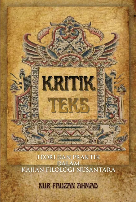 Kritik Teks: Teori dan Praktik dalam Kajian Filologi Nusantara