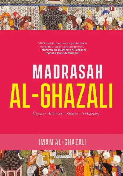 Madrasah Al-Ghazali (Ayyuha Al-Walad - Bidayah Al-Hidayah)