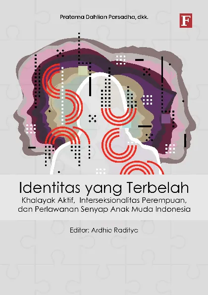 Identitas yang Terbelah: Khalayak Aktif, Interseksionalitas Perempuan, dan Perlawanan Senyap Anak Muda Indonesia