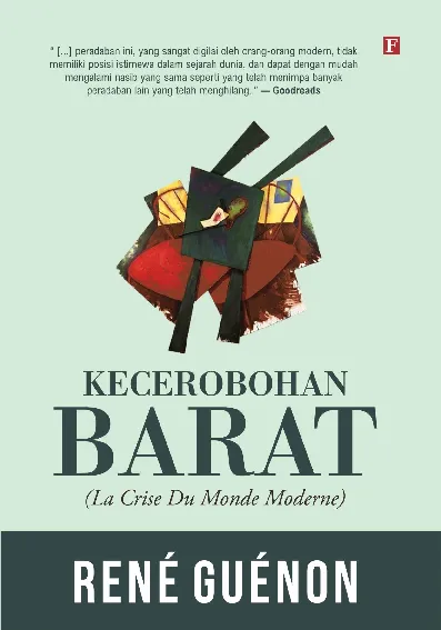 Kecerobohan Barat (La Crise du Monde Moderne)