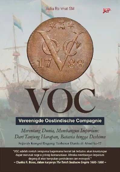 VOC: Merentang Dunia, Membangun Imperium—Dari Tanjung Harapan, Batavia hingga Deshima