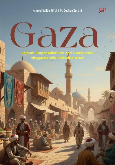 Gaza: Sejarah Empat Milenium dari Dunia Kuno hingga Konflik Palestina-Israel