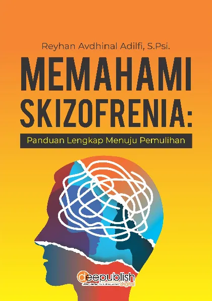 Memahami Skizofrenia: Panduan Lengkap Menuju Pemulihan
