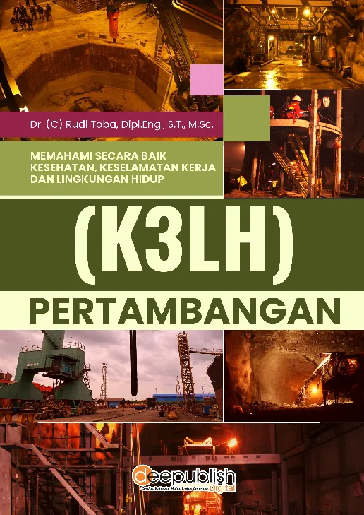 Memahami Secara Baik Kesehatan, Keselamatan Kerja dan Lingkungan Hidup (K3LH) Pertambangan