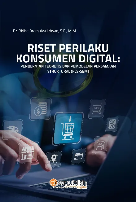 Riset Perilaku Konsumen Digital: Pendekatan Teoretis dan Pemodelan Persamaan Struktural (PLS-SEM)