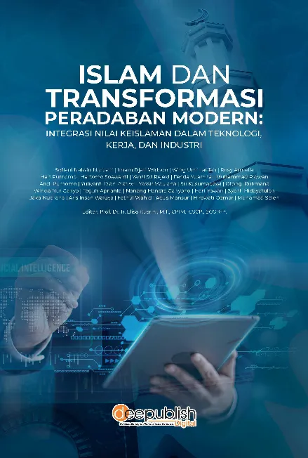 Islam dan Transformasi Peradaban Modern: Integrasi Nilai Keislaman dalam Teknologi, Kerja, dan Industri