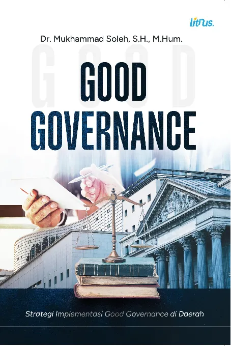 GOOD GOVERNANCE: Strategi Implementasi Good Governace di Daerah