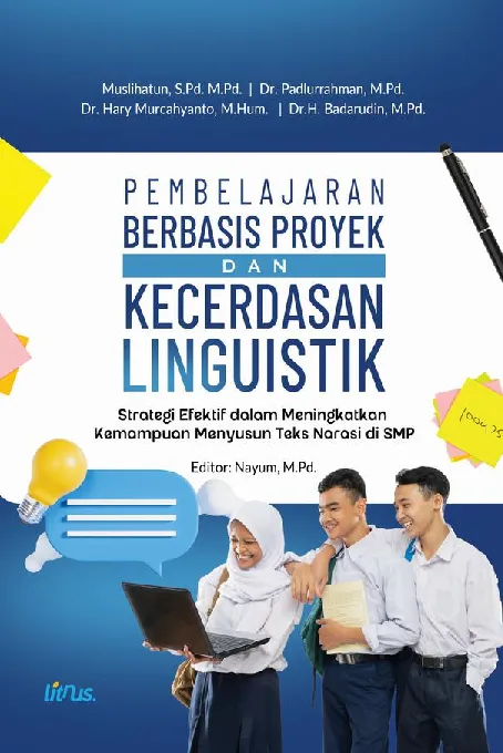 PEMBELAJARAN BERBASIS PROYEK DAN KECERDASAN LINGUISTIK: Strategi Efektif dalam Meningkatkan Kemampuan Menyusun Teks Narasi di SMP