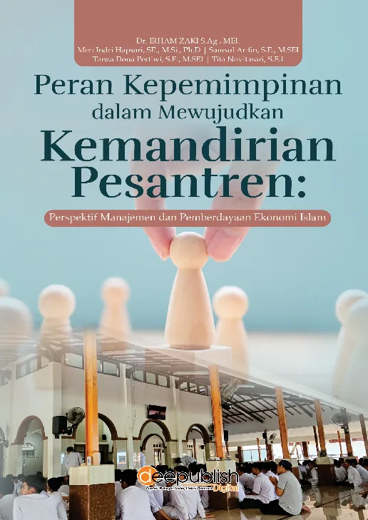 Peran Kepemimpinan dalam Mewujudkan Kemandirian Pesantren: Perspektif Manajemen dan Pemberdayaan Ekonomi Islam