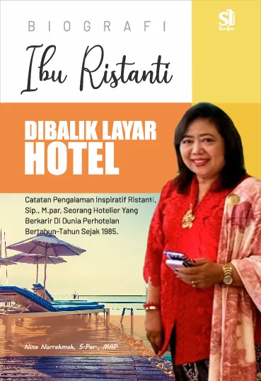 Biografi Ibu Ristanti: dibalik layar hotel