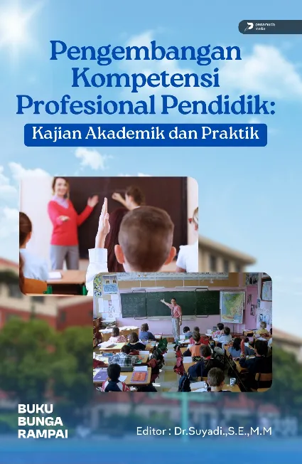 Pengembangan Kompetensi Profesional Pendidik: Kajian Akademik dan Praktik