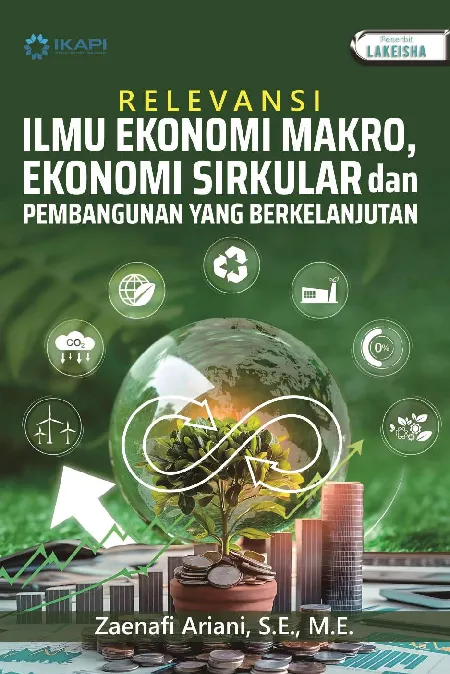 RELEVANSI ILMU EKONOMI MAKRO, EKONOMI SIRKULAR DAN PEMBANGUNAN YANG BERKELANJUTAN