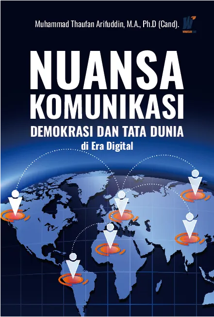 Nuansa Komunikasi, Demokrasi dan Tata Dunia di Era Digital