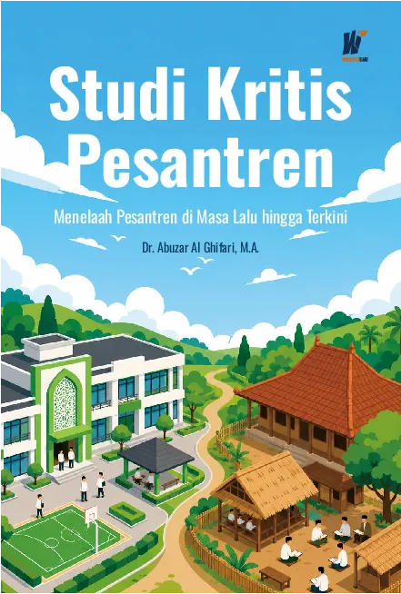 Studi Kritis Pesantren Menelaah Pesantren di Masa Lalu hingga Terkini