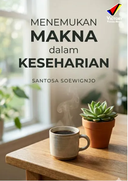 Menemukan Makna dalam Keseharian