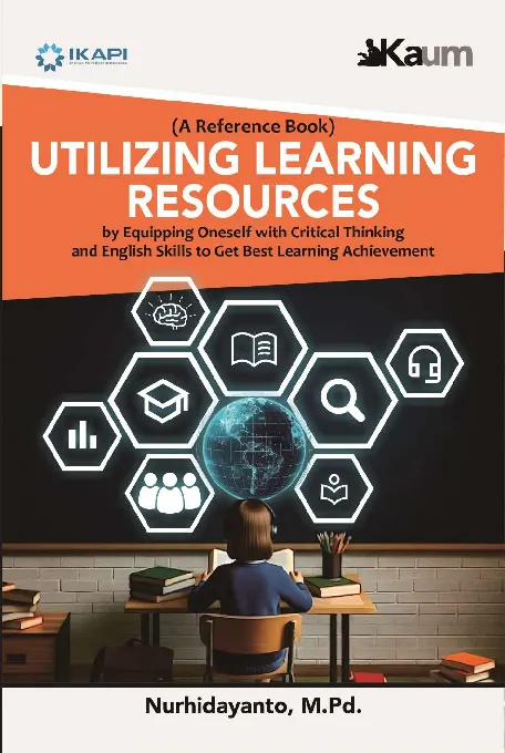 UTILIZING LEARNING RESOURCES: by Equipping Oneself With Critical Thinking and English Skills to Get Best Learning Achievement
