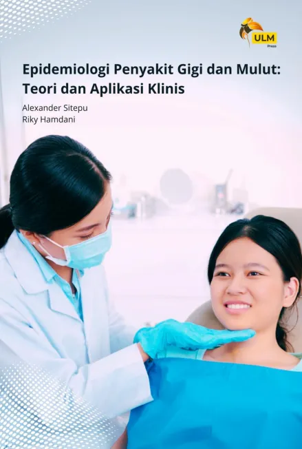 Epidemiologi Penyakit Gigi Dan Mulut : Teori Dan Aplikasi Klinis