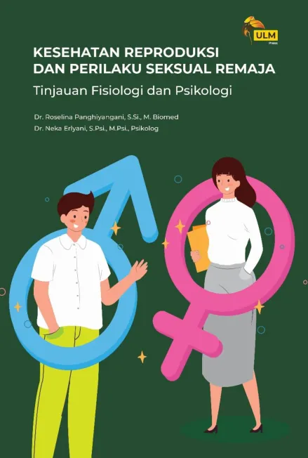 Kesehatan Reproduksi Dan Perilaku Seksual Remaja :Tinjauan Fisiologi Dan Psikologi
