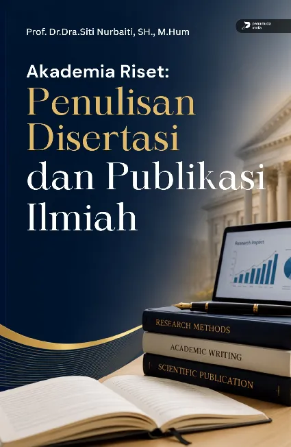 Akademia Riset: Penulisan Disertasi dan Publikasi Ilmiah