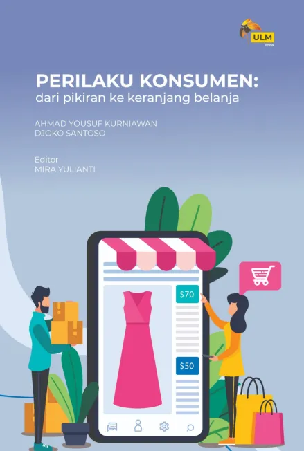 Perilaku Konsumen : Dari Pikiran Ke Keranjang Belanja